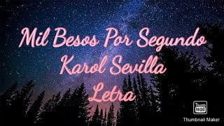 Mil Besos Por Segundo - Letra - Karol Sevilla