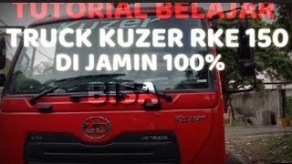TUTORIAL MUDAH BELAJAR MOBIL TRUCK KUZER RKE 150, belajar mengemudi Truck Langsung Bisa
