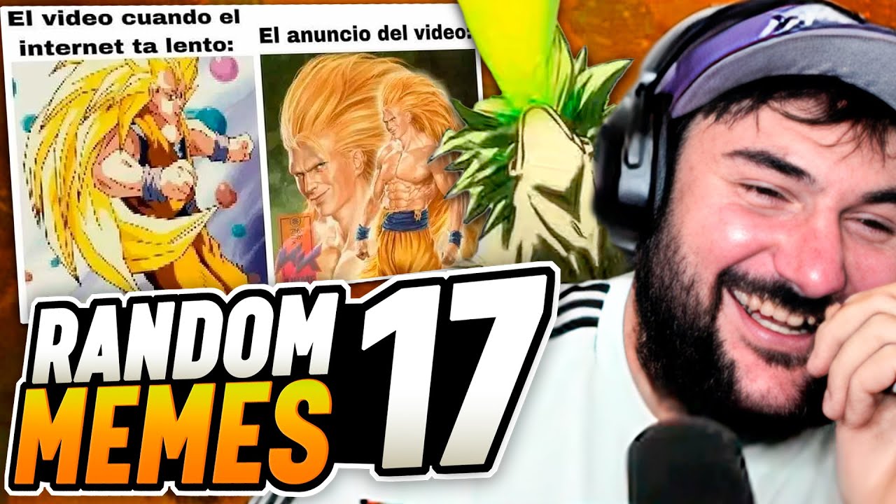 REACCIONANDO a los MEMES MAS RANDOM de INTERNET #17 - YouTube
