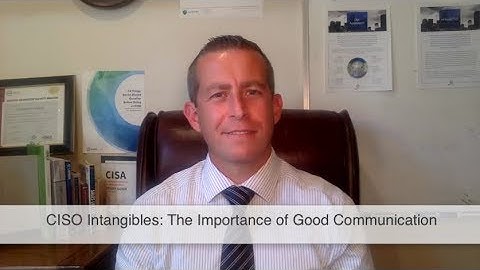 CISO Intangibles: The Importance of Good Communication