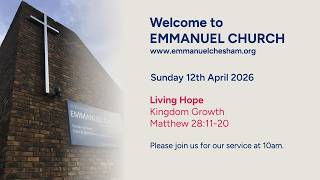 12th April 2026 - Emmanuel Chesham Service
