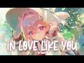 Nightcore - In Love Like You (Chevy)