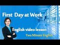 Work English - First day at work. Talking in English at the office. Speaking English at the office