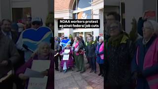 NOAA workers protest against federal job cuts #shorts