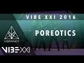 Poreotics | VIBE XXI 2016 [@VIBRVNCY 4K Front Row 2.0] @poreotics #VIBEXXI