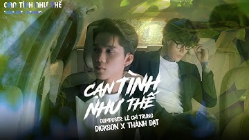 Cạn Tình Như Thế - Thành Đạt ft. Dickson | Lyrics Video
