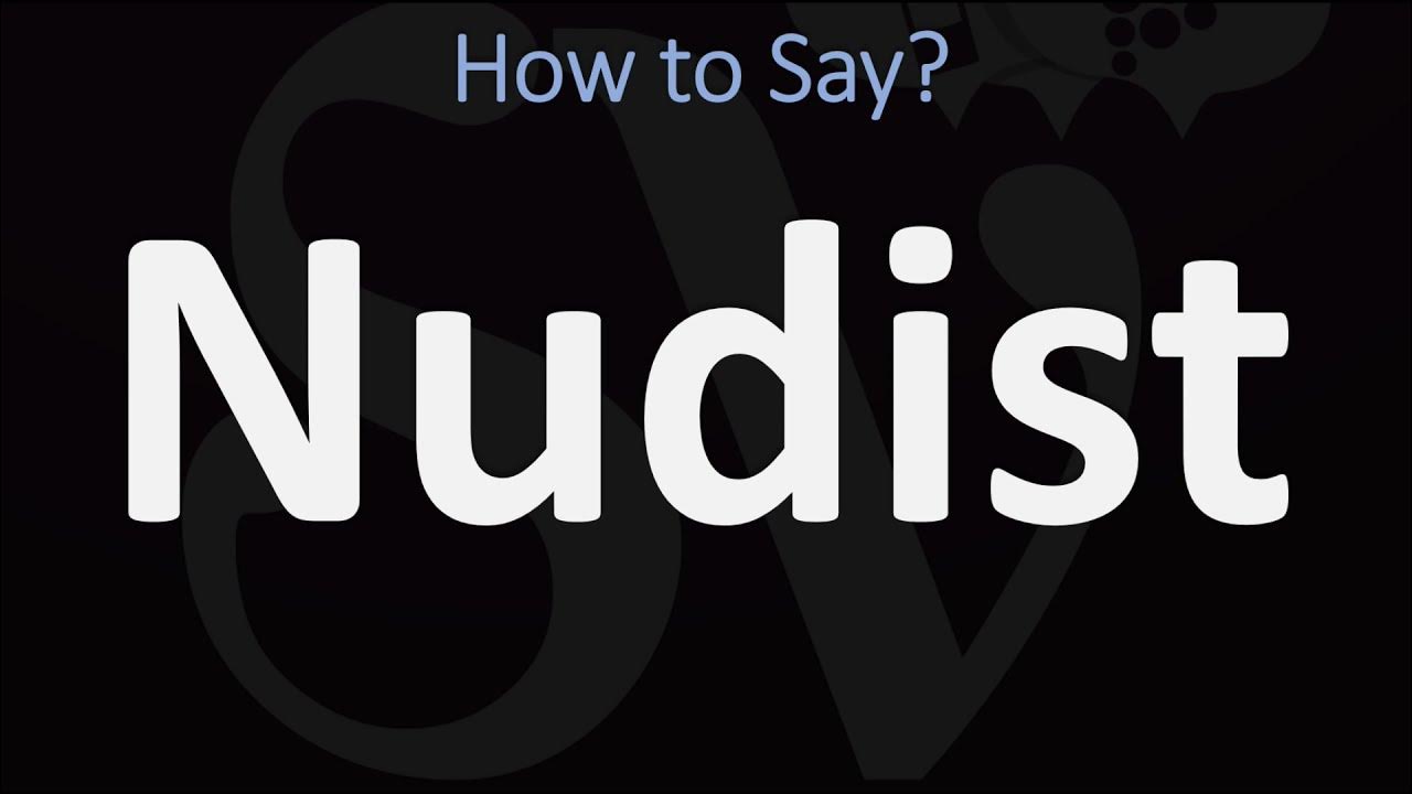 How to Pronounce Nudist? (CORRECTLY)