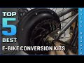 Top 5 Best E-bike Conversion Kits Review in 2021