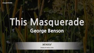 George Benson-This Masquerade (Karaoke Version) chords