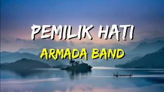 Armada - Pemilik Hati (Lirik)