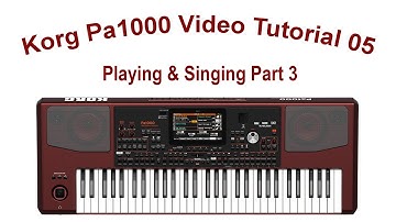 Korg PA 1000 Video tutorial 05  Playing and singing Part 3