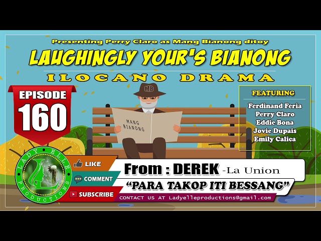 LAUGHINGLY YOURS BIANONG #160 | PARA TAKOP ITI BESSANG | LADY ELLE PRODUCTIONS | ILOCANO DRAMA class=
