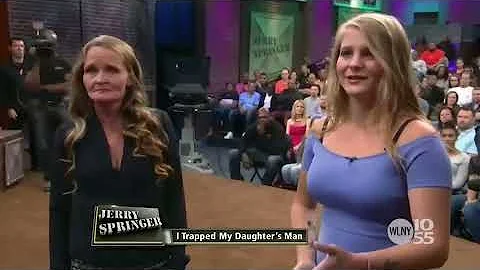 I Trapped My Daughter's Man | Jerry Springer