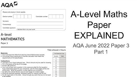 A-Level Maths Paper Explained (AQA June 2022 Paper 3) Part 1