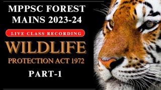 wild life protection act 1972 | MPPSC Forest Mains 2024