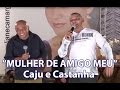 MULHER DE AMIGO MEU Com CAJU CASTANHA No Montanha Danças 