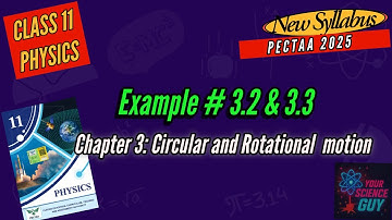 Example 3.2 & 3.3 - Class 11 Physics Chapter 3 |Circular and Rotational Motion| Punjab board 2025