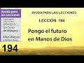 194. Ayuda para la Lección 194 de Un Curso de Milagros | Autores Robert Perry y Allen Watson.