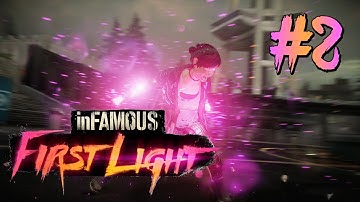 Infamous: First Light | Part 2 | SINGULARITY