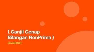 Asah Logika #4 - Menentukan Ganjil Genap Bilangan NonPrima Dengan Javascript