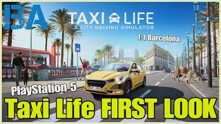 New TAXI Simulator! - 1:1 Scale Barcelona - Taxi Life: A City Driving Simulator FIRST LOOK