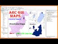 ARC GIS. Country Map. Provincial Map. District Map . Complete Setup