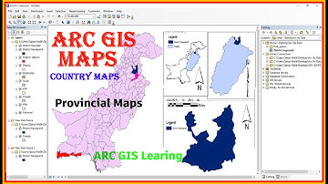 ARC GIS. Country Map. Provincial Map. District Map . Complete Setup