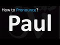 How to Pronounce Paul? (CORRECTLY)