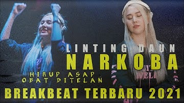 DJ LINTING DAUN NARKOBA | HIRUP ASAP OBAT DI TELANG BREAKBEAT FULL BASSS 2021