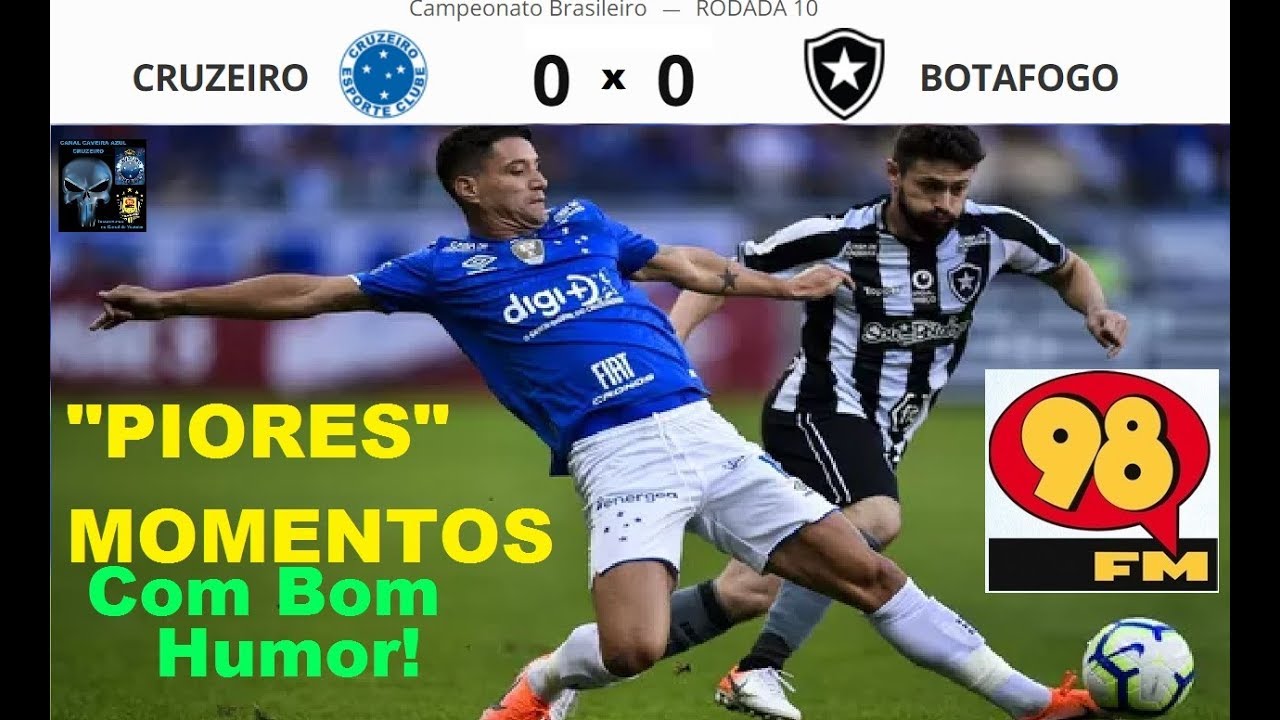 CRUZEIRO 0 x 0 BOTAFOGO & Bom Humor 98FM Melhores Momentos Brasileirão ...