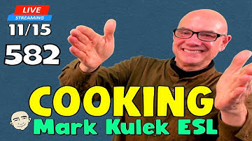 Cooking & Irregular Verbs | Mark Kulek ESL | #582 - Live Stream English Class