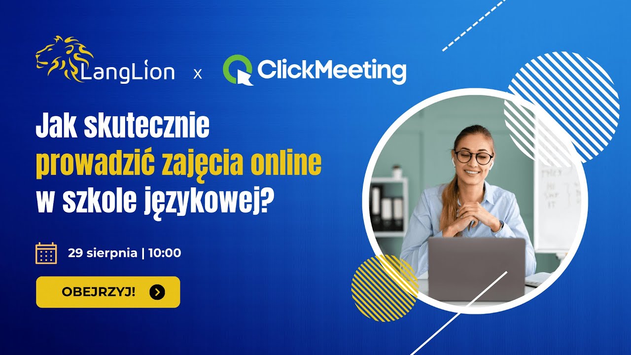 [WEBINAR | LangLion x ClickMeeting] Jak skutecznie prowadzić zajęcia online w szkole językowej?