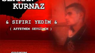 SERKAN KURNAZ - AFFETMEM SEVDİĞİM.. Resimi