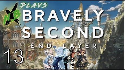 NBX Plays Bravely Second: End Layer (Part 13) | JUST DESSERTS