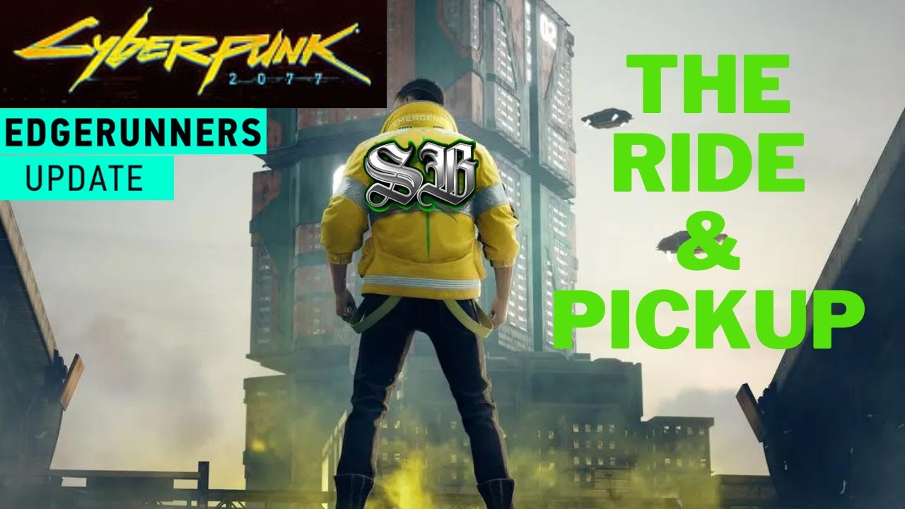 Cyberpunk 2077 Edgerunners update The Ride and The Pickup Gigs YouTube