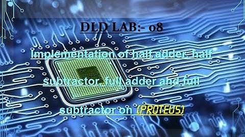 IMPLEMENTATION AND SIMULATION OF HALF ADDER & SUBTRACTOR AND FULL ADDER & SUBTRACTOR - DLD LAB 8