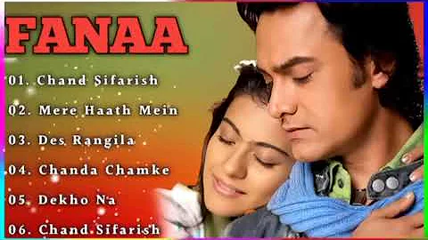 Fanaa Movie All Songs || Audio Jukebox ||Aamir khan & kajol || Evergreen Music