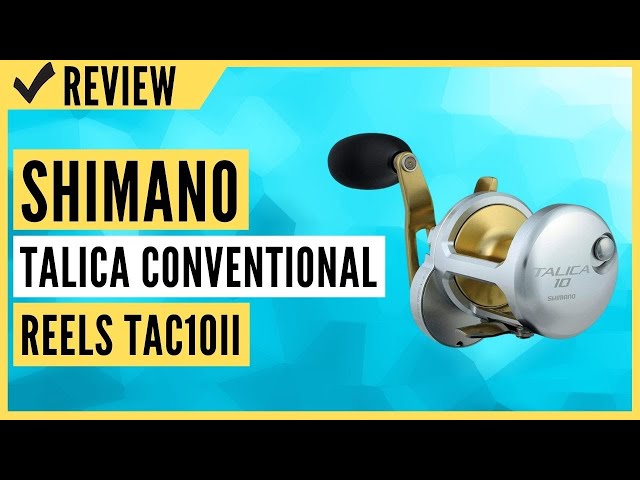 Shimano Talica Conventional Reels Tac10ii Review 