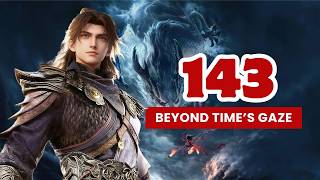 💥Beyond Time's Gaze Episode 143 | Chinese Fantasy Anime.