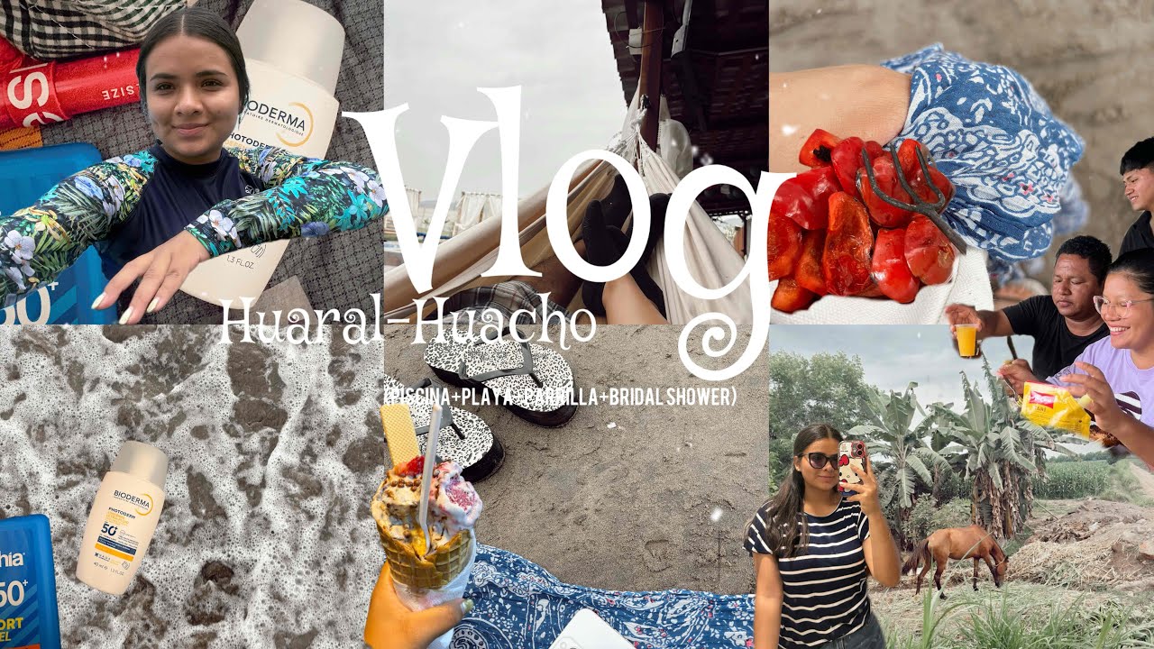 Huaral Vlog: Bridal Shower, risas y tiempo de relax 🌊🍃💌