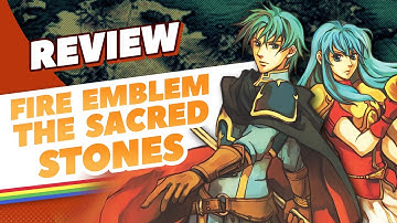 Fire Emblem: The Sacred Stones - For Newcomers and Veterans