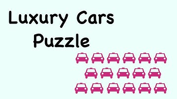 Luxury Cars Interview Puzzle || Infosys Interview Puzzle