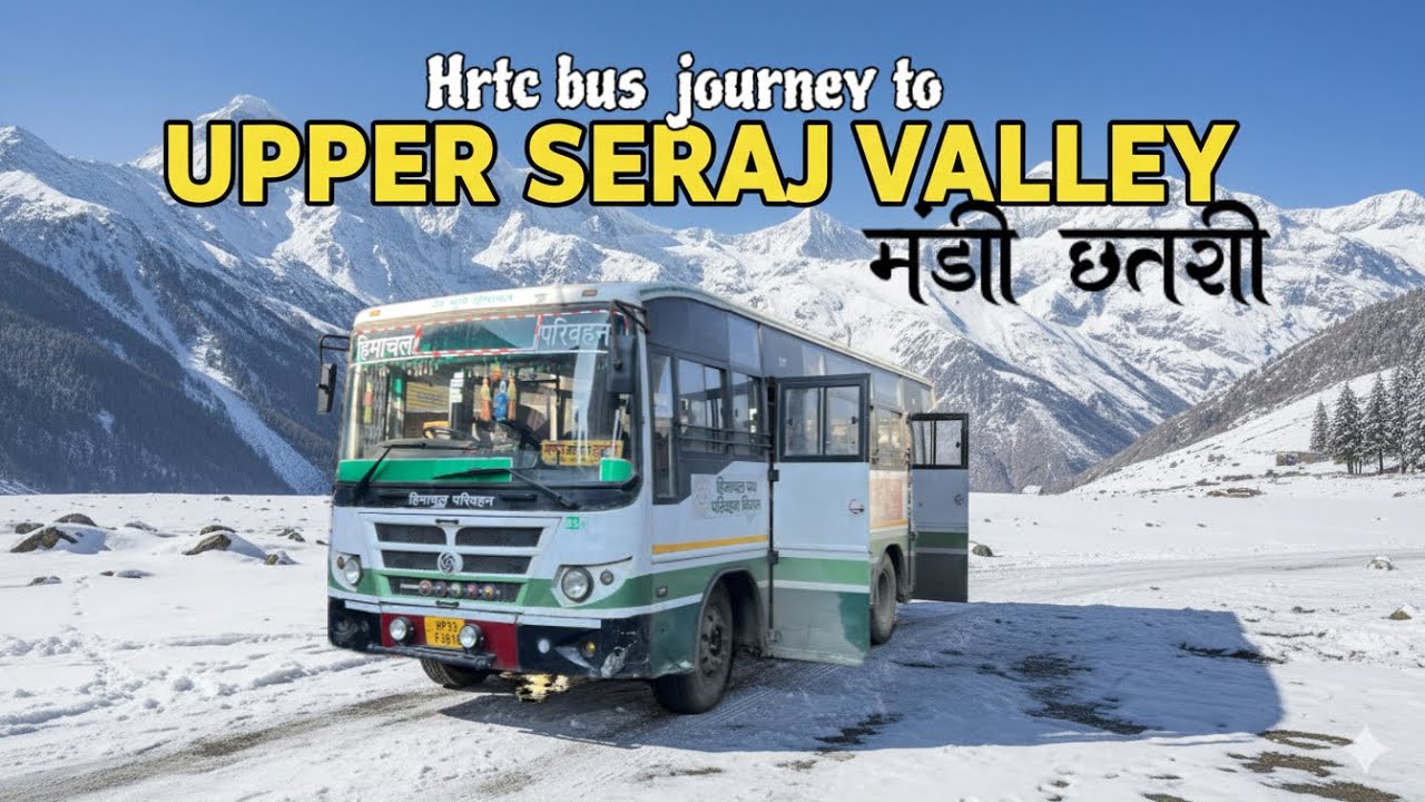 मण्डी से छतरी 🏞️। Hrtc Mandi Bus Journey to Upper Seraj Valley | Mandi - Thunag - Janjheli - Chatri 