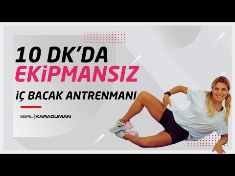 10 Dakikada EKİPMANSIZ, İç Bacak Antrenmanı! 💪🏻🔥