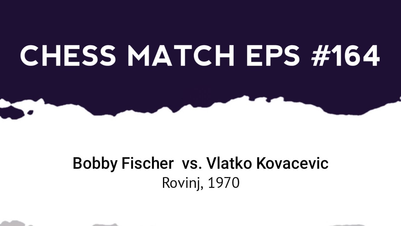 Bobby Fischer vs Vlatko Kovacevic | Rovinj, 1970