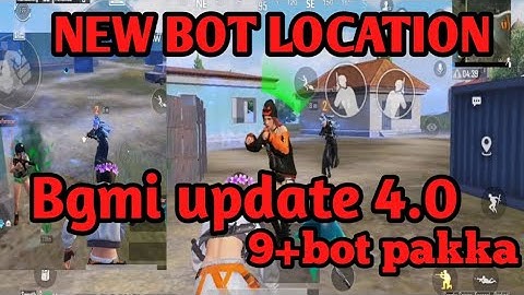 Bgmi New Bot Location update 4.0 / 9+ bot pakka