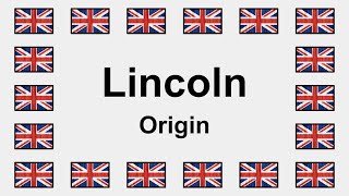 Origin of LINCOLN in English 🇬🇧