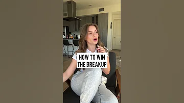 How to WIN The Breakup (Men’s Edition)