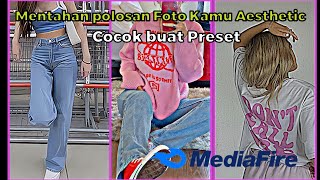 BAGI BAGI MENTAHAN POLOSAN FOTO KAMU || COCOK BUAT PRESET || LINK MEDIAFIRE