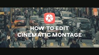 How to Edit Cinematic Montage using Android | KineMaster How to Edit Cinematic Montage using Android | KineMaster